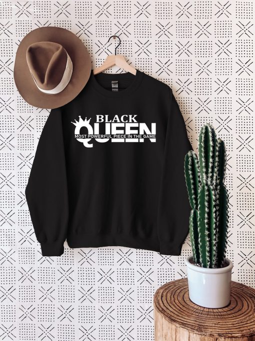 Black Queen Most Powerful Piece In The Game White Text Unisex Sweatshirt