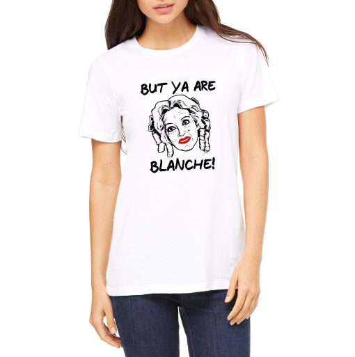 But Ya Are Blanche Bette Davis Whatever Happened To Baby Jane Unisex T-Shirt