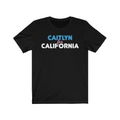 Caitlyn For California Shirt