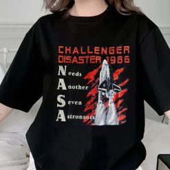 Challenger Disaster 1986 Needs Another Seven Astronauts Planet Unisex T-Shirt