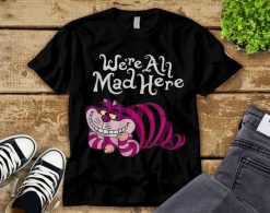 Cheshire Cat Were all Mad Here T-Shirt