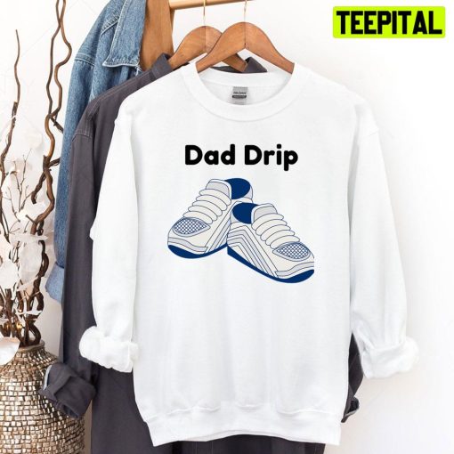 Dad Drip Funny Art Unisex T-Shirt