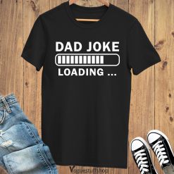 Dad Joke Loading Dad Jokes Funny Slogan Father’s Day Unisex T-Shirt