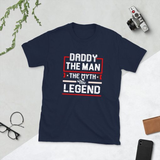 Daddy The Man The Myth The Legend Perfect Father’s Day Unisex T-Shirt