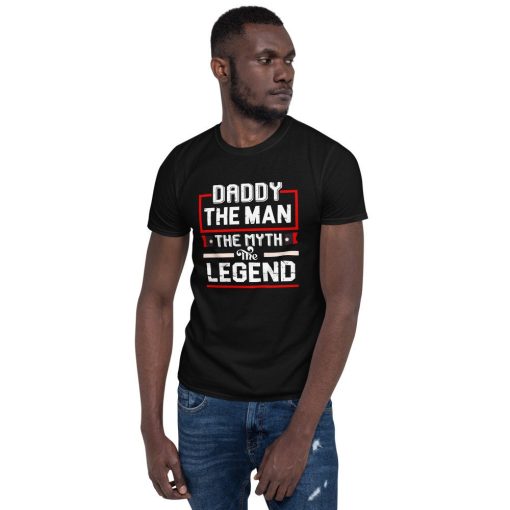 Daddy The Man The Myth The Legend Perfect Father’s Day Unisex T-Shirt