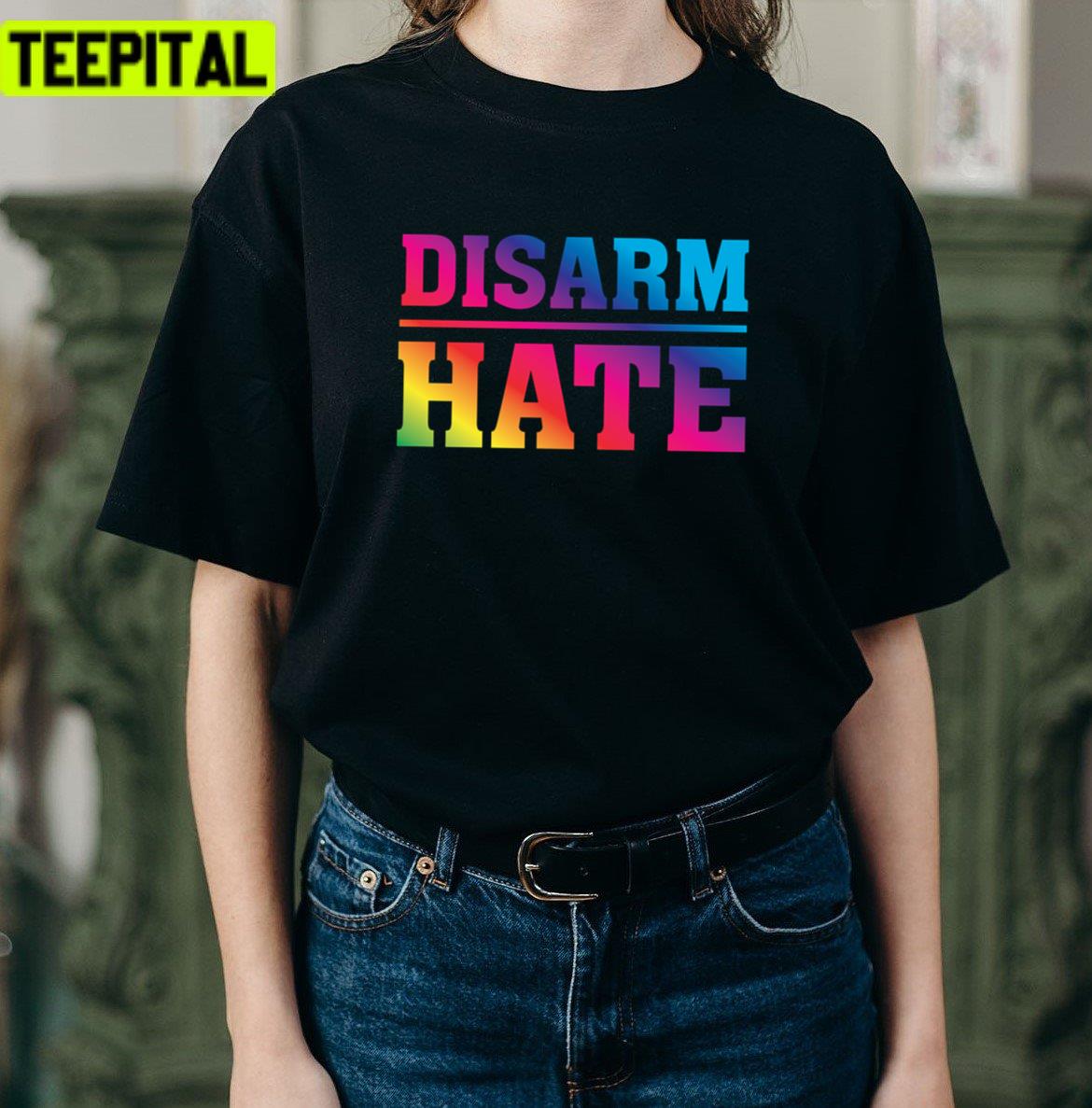Disarm Hate Rainbow Pride Design Unisex T-Shirt