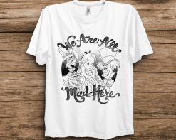 Disney Alice In Wonderland Group Shot We Are All Mad Here Unisex Adult T-Shirt