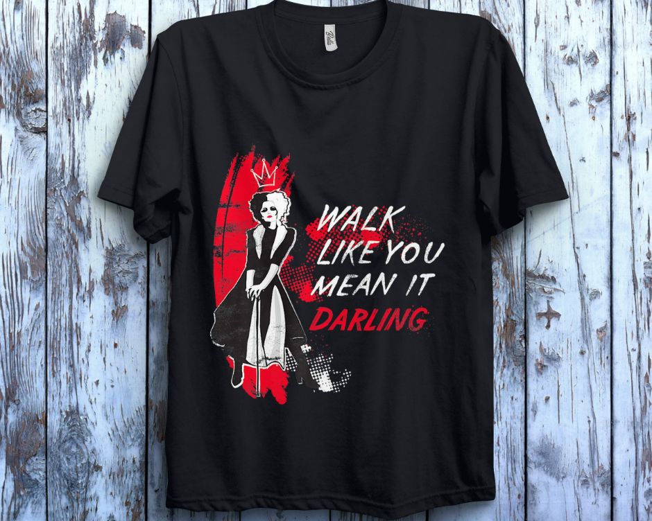 Disney Cruella Walk Like You Mean It Daring Unisex Gift T-Shirt