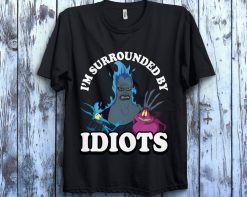 Disney Hades Im Surrounded By Idiots Unisex Gift T-Shirt