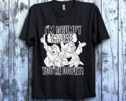 Disney Snow White Grumpy Cause Youre Dopey Graphic T-Shirt