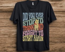 Disney Winnie The Pooh Did You Ever Stop To Think Unisex T-Shirt