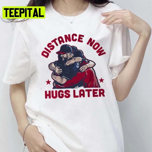 Distance Now Hugs Later Stephen Strasburg Day Baseball Unisex T-Shirt