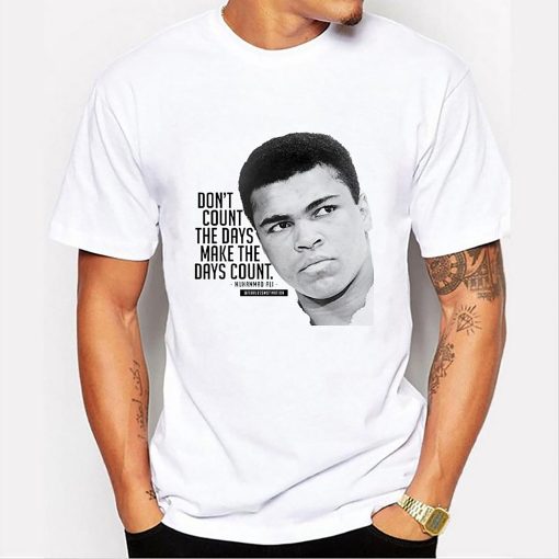 Don’t Count The Days Make The Days Count The Greatest Muhammad Ali Standing Tall Boxing Unisex T-Shirt