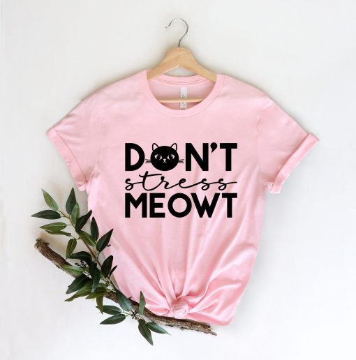 Don’t Stress Me Out Cat Funny Unisex T-Shirt