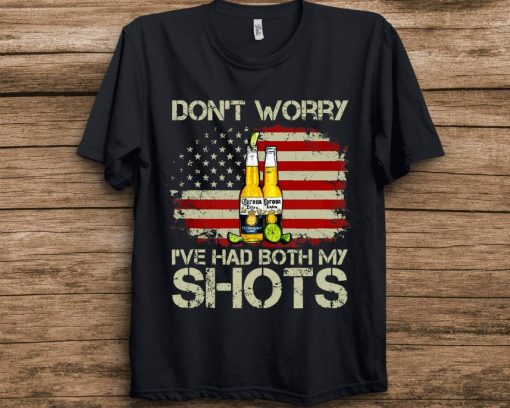 Dont Worry Ive Had Both My Shots American Flag 4th of July Unisex T-Shirt