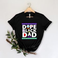 Dope Black Dad Father’s Day Unisex T-Shirt