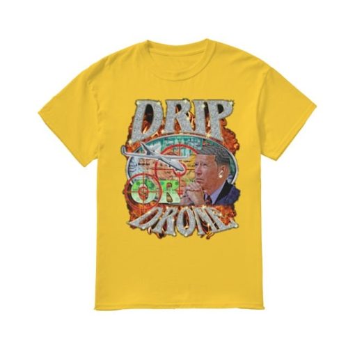 Drip Or Drone Funny Biden Unisex T-Shirt