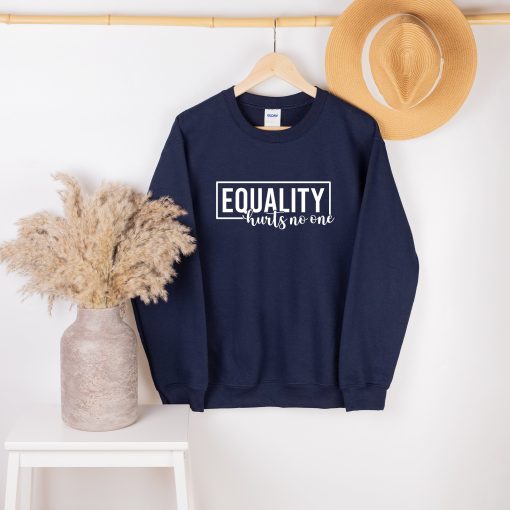 Equality Hurts No One Unisex Sweatshirt