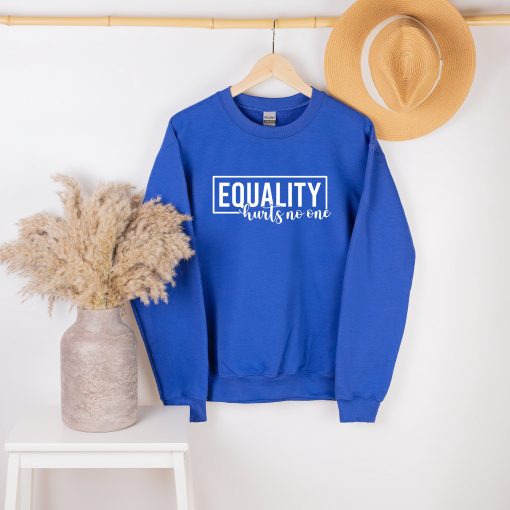 Equality Hurts No One Unisex Sweatshirt