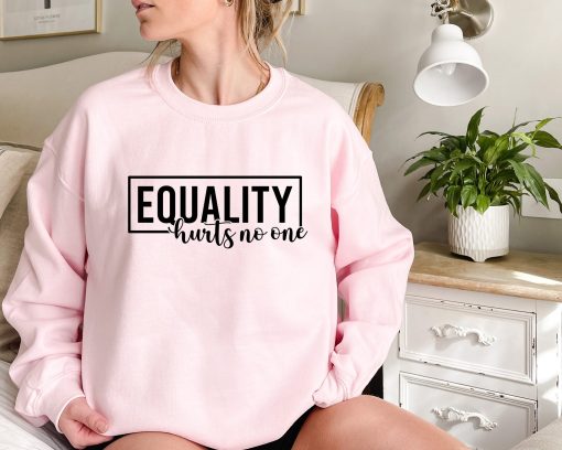 Equality Hurts No One Unisex Sweatshirt