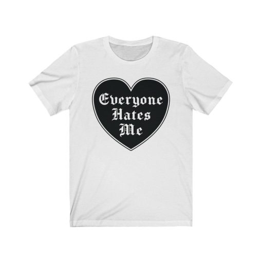 Everyone Hate Me Art Unisex T-Shirt