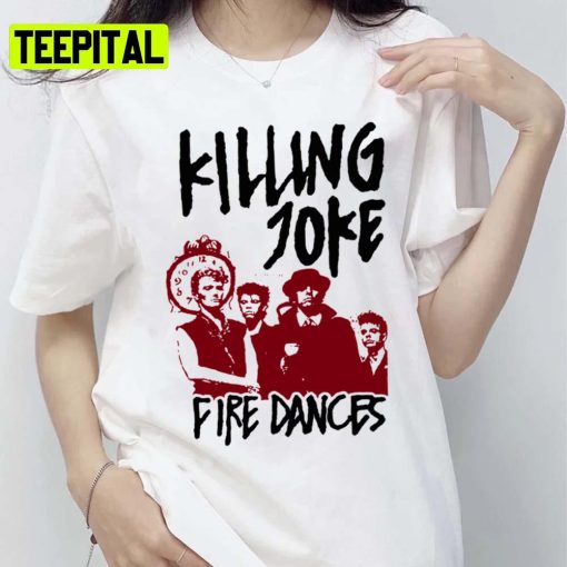 Fire Dance Artworks Killing Joke Rock Band Unisex T-Shirt