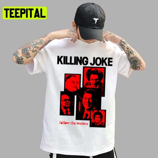 Follow The Leaders Premium Killing Joke Rock Band Unisex T-Shirt