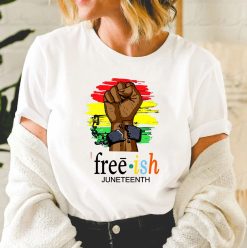 Freeish Black History Black Culture Juneteenth 1865 Freedom Unisex T-Shirt