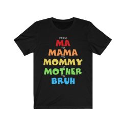 From Mom To Bruh Shirt