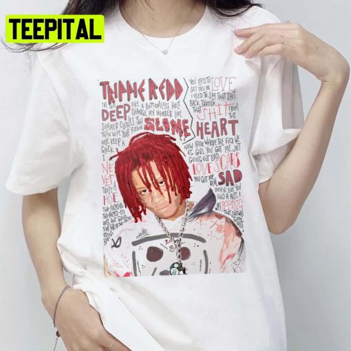 From The Heart Trippie Redd Rap Music Unisex T-Shirt