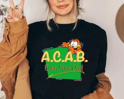 Garfield Acab Even Your Dad Unisex T-Shirt