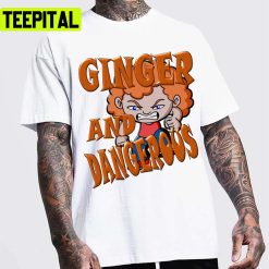 Ginger And Dangerous Ed Sheeran Unisex T-Shirt