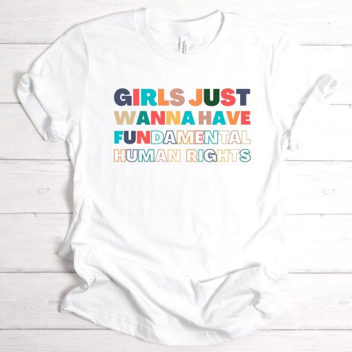 Girls Just Want To Have Fundamental Rights Unisex T-Shirt