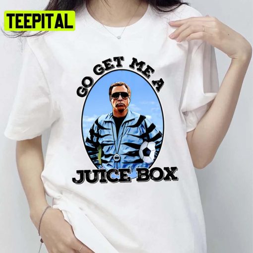 Go Get Me A Juice Box Kicking And Screaming Unisex T-Shirt