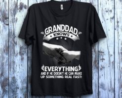 Granddad Knows Everything Fathers Day Gift For Dad Unisex T-Shirt