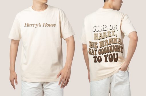 Harry’s House Lyrics Come On Harry We Wanna Say Goodnight To You As It Was Double Sided Unisex T-Shirt