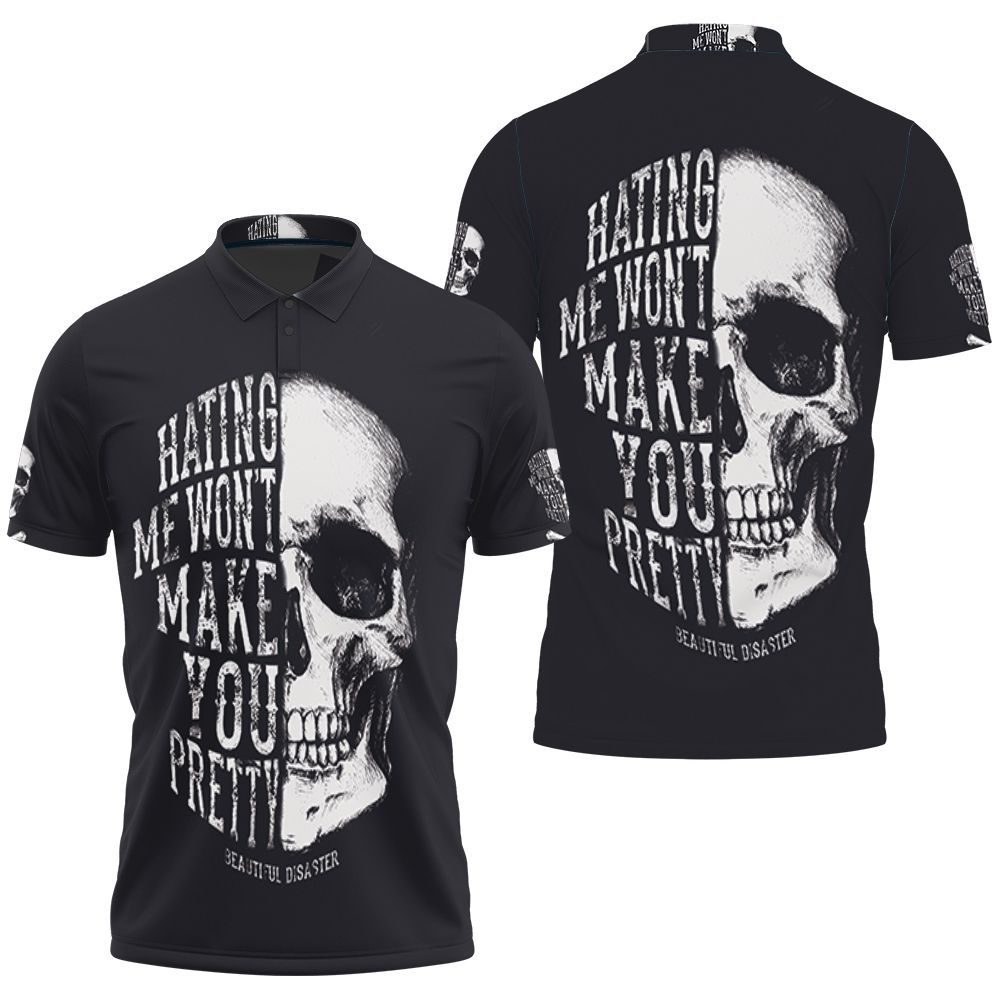 Hating Me Wont Make You Pretty Skull 3d Print Polo Shirt All Over Print Shirt 3d T-shirt