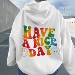 Have A Nice Day Print Loose Rainbow Color Unisex Hoodie