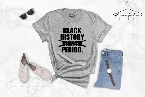 History Month Period Freedom Black Pride Unisex T-Shirt