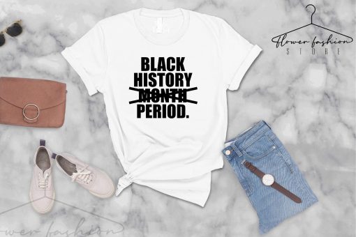 History Month Period Freedom Black Pride Unisex T-Shirt