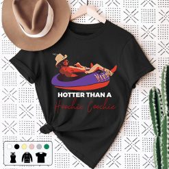 Hotter Than A Hoochie Coochie Chattahoochee Country Music Unisex T-Shirt