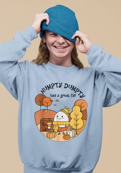 Humpty Dumpty Had A Great Fall Alice Eggs Autumn Unisex Sweatshirt