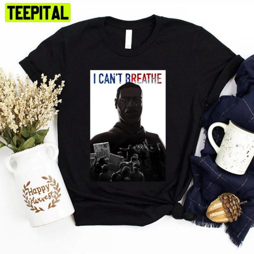 I Can’t Breathe Justice For George Unisex T-Shirt