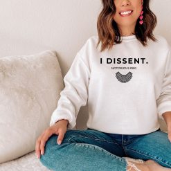 I Dissent Notorious Rbg Strong Women Unisex Sweatshirt