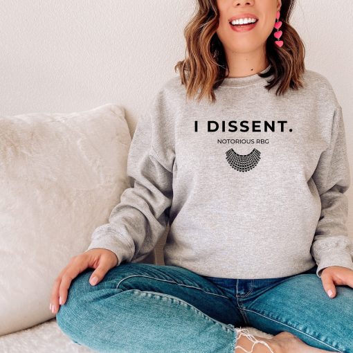 I Dissent Notorious Rbg Strong Women Unisex Sweatshirt