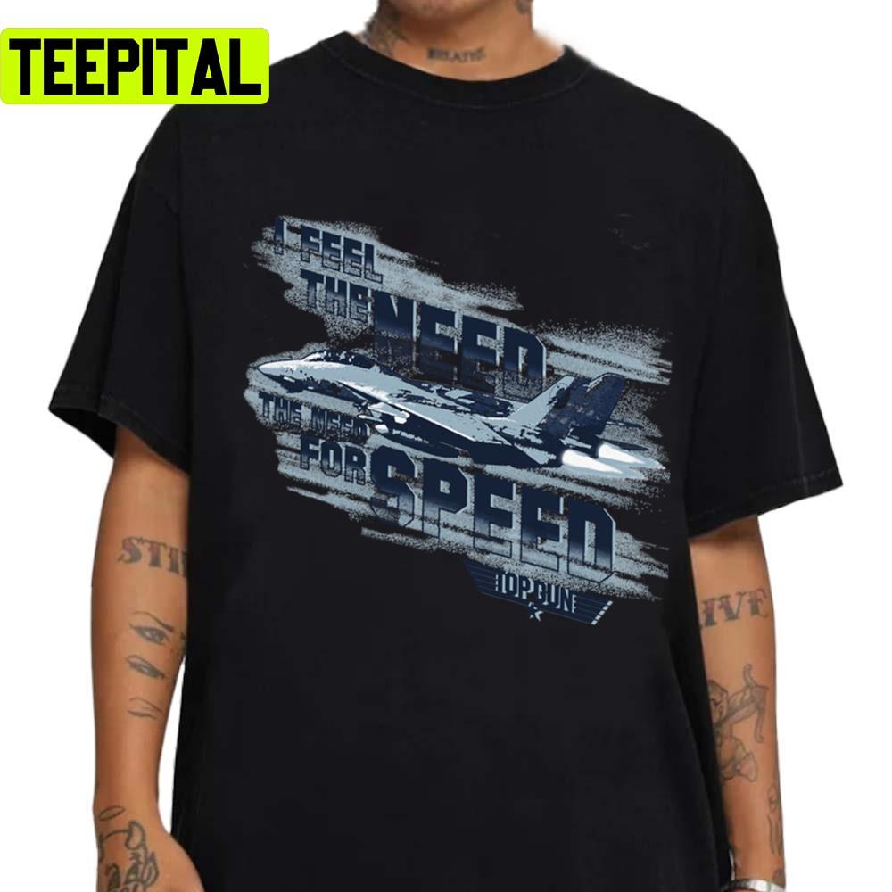 I Feel The Need For Speed Top Gun Maverick Unisex T-Shirt