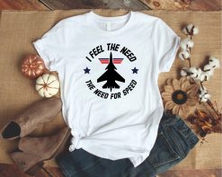 I Feel The Need For Speed Top Gun Maverick Unisex T-Shirt