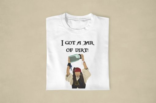 I Got A Jar Of Dirt Jack Sparrow Crewneck Pirates Of The Caribbean Johnny Depp Unisex T-Shirt