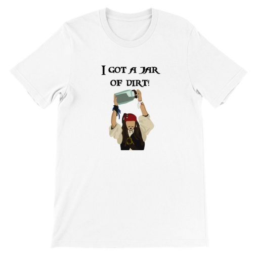 I Got A Jar Of Dirt Jack Sparrow Crewneck Pirates Of The Caribbean Johnny Depp Unisex T-Shirt