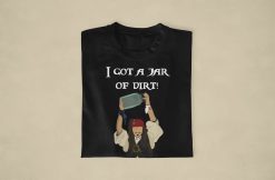 I Got A Jar Of Dirt Jack Sparrow Crewneck Pirates Of The Caribbean Johnny Depp Unisex T-Shirt